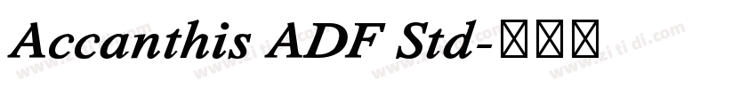 Accanthis ADF Std字体转换 Accanthis ADF Std字体转换